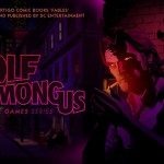 The Wolf Among Us Episode 3 ‘A Crooked Mile’ Video Walkthrough in HD | Game Guide