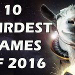 10 Weirdest Games of 2016